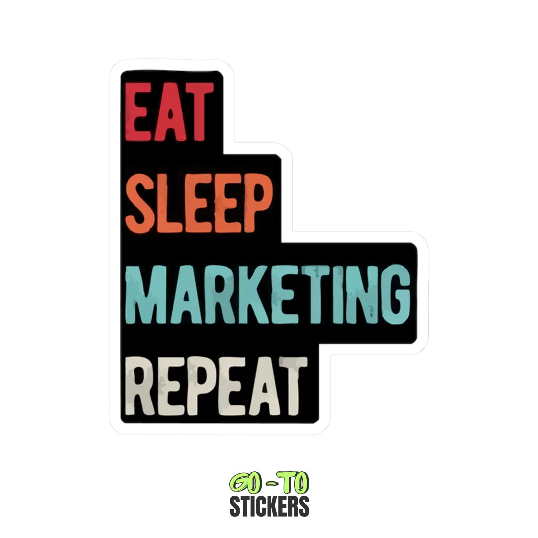 EAT. SLEEP. MARKET. REPEAT.