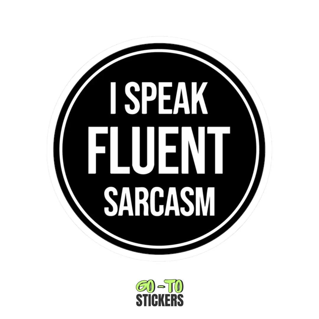 FLUENT SARCASM