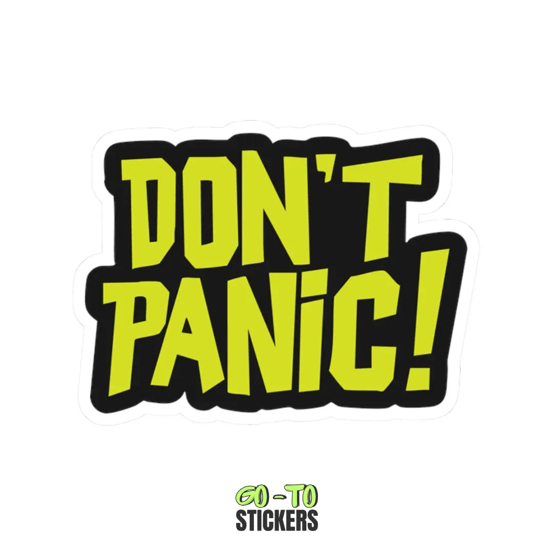 DON'T PANIC!